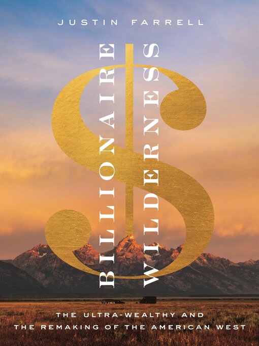 Title details for Billionaire Wilderness by Justin Farrell - Available